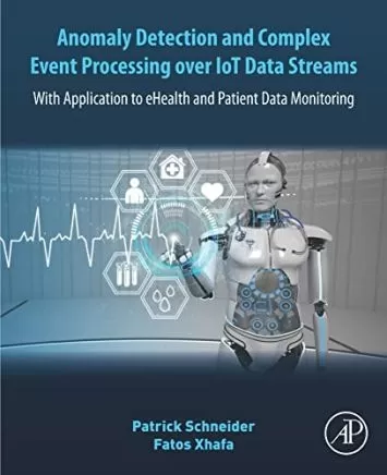Anomaly Detection and Complex Event Processing Over IoT Data Streams: With Application to eHealth and Patient Data Monitoring