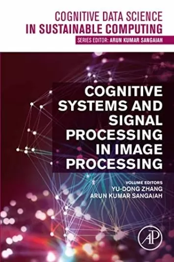 Cognitive Systems and Signal Processing in Image Processing (Cognitive Data Science in Sustainable Computing)